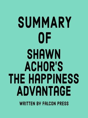 cover image of Summary of Shawn Achor's the Happiness Advantage
